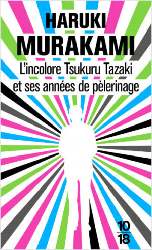 L'incolore Tsukuru Tazakiet ses années de pèlerinage