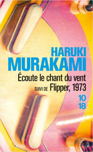 Ecoute le chant du vent suivi de Flipper, 1973