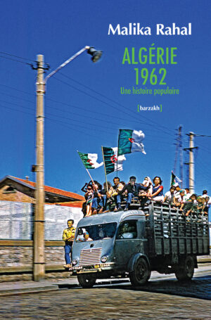 Algérie 1962, une histoire populaire