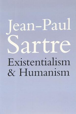 Existentialism and Humanism