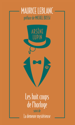 Arsène Lupin - Les huit coups de l'horloge suivi de La demeure mystérieuse