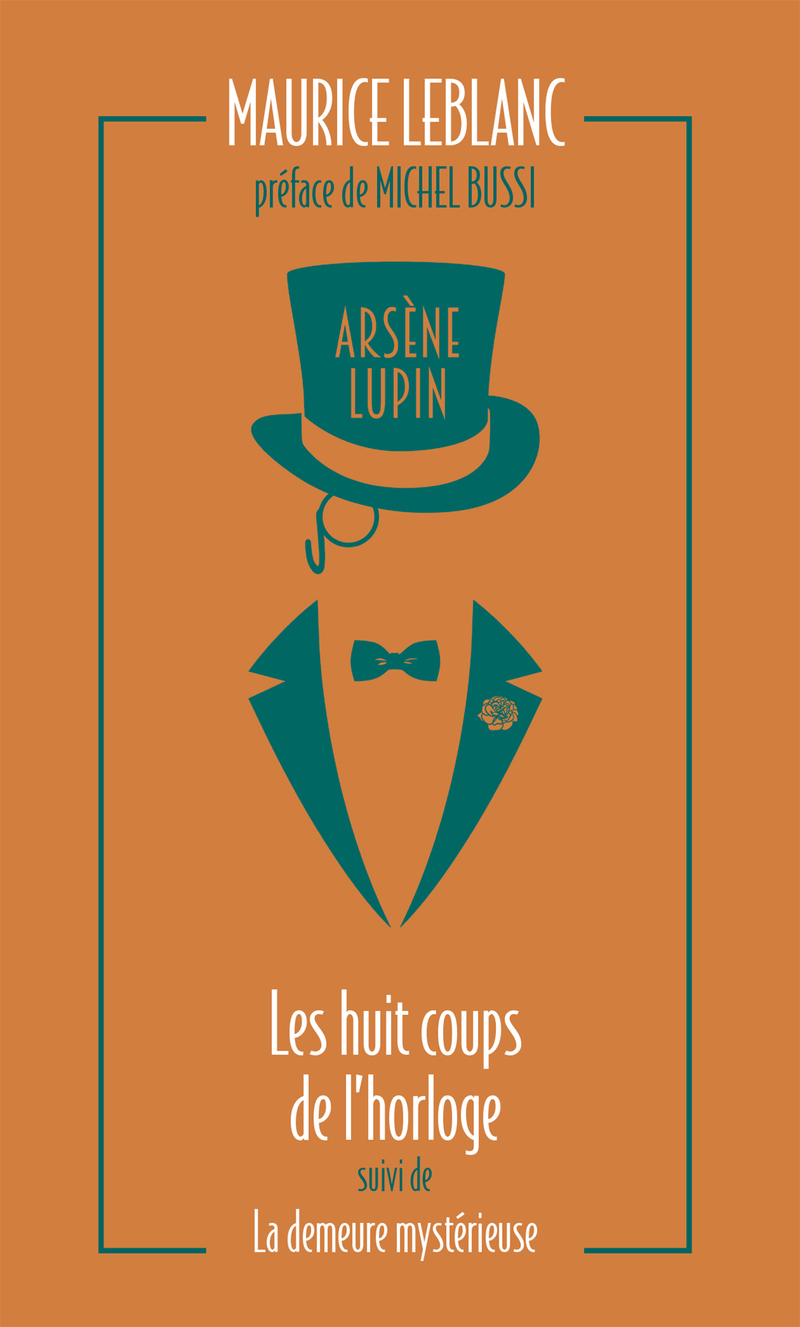 Arsène Lupin - Les huit coups de l'horloge suivi de La demeure mystérieuse