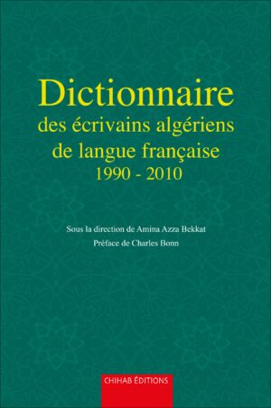 Dictionnaire des écrivains algériens de langue française de 1990-2010